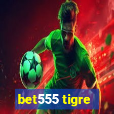 bet555 tigre